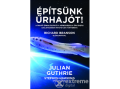 Akkord Kiadó Julian Guthrie - Építsünk űrhajót!