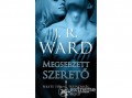 Alexandra Kiadó J. R. Ward - Megsebzett szerető - Fekete Tőr Testvériség 3.