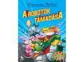Kolibri Kiadó Geronimo Stilton - A robotok támadása