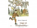 Móra Könyvkiadó Móricz Zsigmond - Légy jó mindhalálig