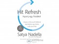 Alexandra Kiadó Satya Nadella - Hit Refresh - Nyomj egy frissítést! - Utazás a Microsoft lelkének legmélyére egy közös, jobb jövő felé