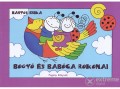 MAGÁNKIADÁS Bartos Erika - Bogyó és Babóca rokonai