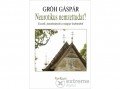 Nap Kiadó Gróh Gáspár - Neurotikus nemzettudat? - Esszék, tanulmányok a magyar kultúrából