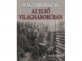 Kossuth Kiadó Zrt Magyarország az első világháborúban