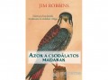 Tericum Kiadó Kft Jim Robbins - Azok a csodálatos madarak