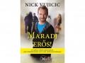 Studium Plusz Nick Vujicic - Maradj erős!