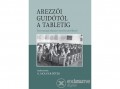 L Harmattan Kiadó Arezzói Guidótól a tabletig – Tíz évszázad oktatási-nevelési problémái
