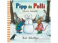 Pozsonyi Pagony Kft Axel Scheffler - Pipp és Polli - Hurrá, havazik!