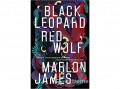 Penguin Books Marlon James - Black Leopard, Red Wolf