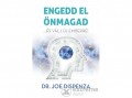 Édesvíz Kiadó Joe Dispenza - Engedd el önmagad - ...és válj új emberré!