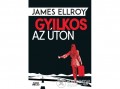 Jaffa Kiadó Kft James Ellroy - Gyilkos az úton