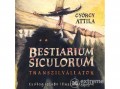 Előretolt Helyőrség György Attila - Bestiarium Siculorum