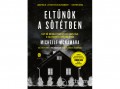 Európa Könyvkiadó Michelle McNamara - Eltűnök a sötétben