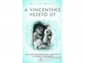 Partvonal Kiadó Henrietta Westman - A Vincenthez vezető út - Az első donorméhből született gyermek története