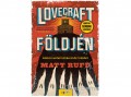 Agave Könyvek Kft Matt Ruff - Lovecraft földjén