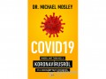 Gabo Kiadó Dr. Michael Mosley - COVID19 - Minden, amit tudni kell a koronavírusról és a vakcináért folyó versenyről