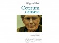 Corvina Kiadó Görgey Gábor - Ceterum censeo