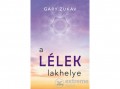 Édesvíz Kiadó Gary Zukav - A lélek lakhelye