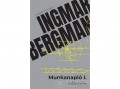 Scolar Kiadó Kft Ingmar Bergman - Munkanapló I.