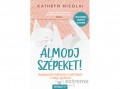 Álomgyár Kiadó Kathryn Nicolai - Álmodj szépeket!