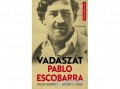 Művelt Nép Kiadó Steve Murphy - Vadászat Pablo Escobarra