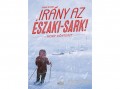 Móra Könyvkiadó Sophie Blitman - Irány az Északi-sark! Hogy döntesz?