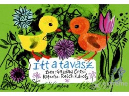 Móra Könyvkiadó Gazdag Erzsi - Itt a tavasz