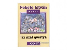 Móra Könyvkiadó Fekete István - Tíz szál gyertya