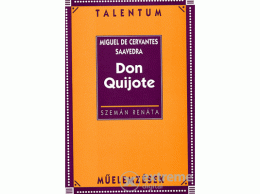 Akkord Kiadó Szemán Renáta - Cervantes: Don Quijote /Talentum műelemzések/