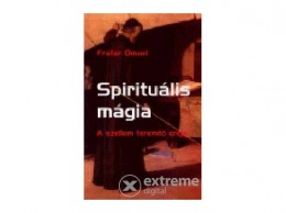 Hermit Könyvkiadó Frater Omael - Spirituális mágia - A szellem teremtő ereje