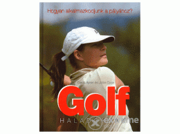 Gabo Kiadó David Ayres; John Cook - Golf haladóknak
