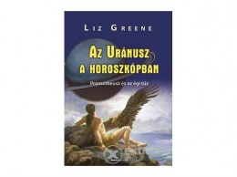 Bioenergetic Kiadó Liz Greene - Az Uránusz a horoszkópban