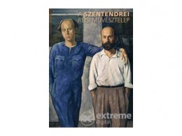 Corvina Kiadó Tóth Antal (szerk.) - A szentendrei régi művésztelep