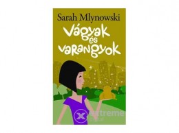 Móra Könyvkiadó Sarah Mlynowski - Vágyak és varangyok