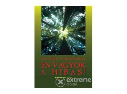 Bioenergetic Kiadó Manfred Hanglberger - Én vagyok a hibás! - Avagy hogyan bánjunk a bűntudattal?
