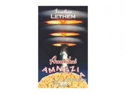 Metropolis Media Jonathan Lethem - Amerikai amnézia