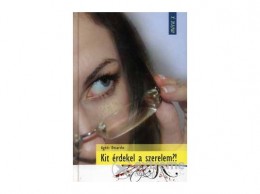 Móra Könyvkiadó Agnes Desarthe - Kit érdekel a szerelem?
