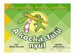 Vivandra Kft Richly Zsolt; Marék Veronika - A kockásfülű nyúl 3. Kriszta születésnapja- Menyus és a sportverseny
