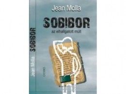 Ciceró Könyvstúdió Jean Molla - Sobibor - az elhallgatott múlt