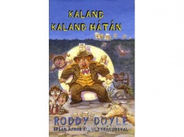 Könyvmolyképző Kiadó Roddy Doyle - Kaland kaland hátán