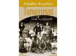 Central Médiacsoport Schäffer Erzsébet - Toronyiránt - Utak és emberek