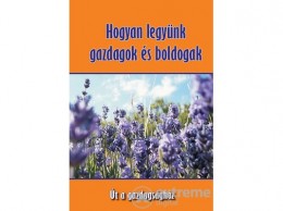 Hermit Könyvkiadó Valerij Sinelnikov - Hogyan legyünk gazdagok és boldogak