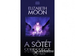 Metropolis Media Elisabeth Moon - A sötét sebessége