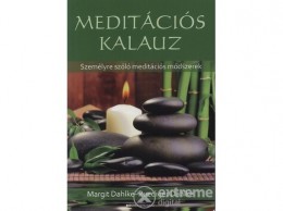 Bioenergetic Kiadó Dahlke R. Dahlke M. - Meditációs kalauz - Személyre szóló meditációs módszerek