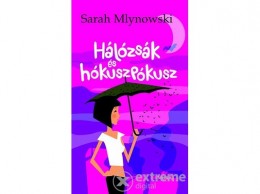 Móra Könyvkiadó Sarah Mlynowski - Hálózsák és hókuszpókusz