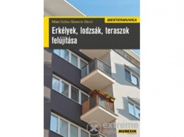 Cser Könyvkiadó Milan Drzka; Slavomír Slivon - Erkélyek, lodzsák, teraszok felújítása