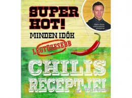 Egmont-Hungary Super Hot! - Minden idők legtüzesebb chilis receptjei