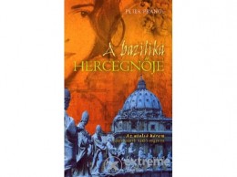 Gabo Kiadó Peter Prange - A bazilika hercegnője