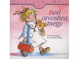 Manó Könyvek Kiadó Liane Schneider; Eva Wenzel-Bürger - Bori orvoshoz megy