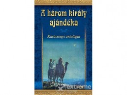 Lazi Könyvkiadó A három király ajándéka - Karácsonyi antológia